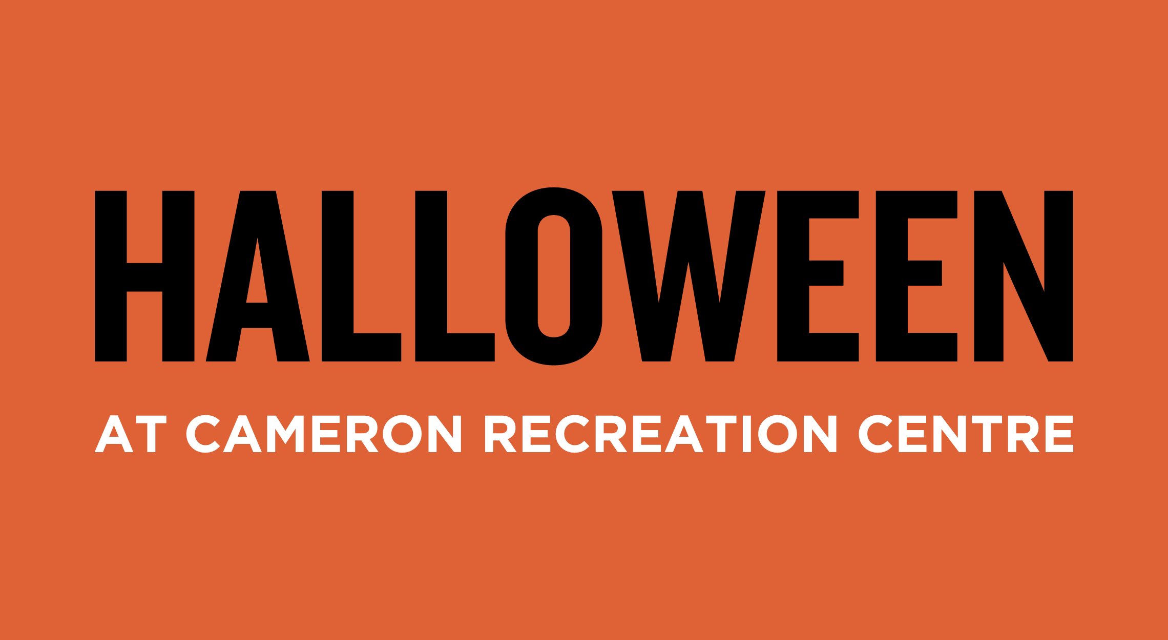 Halloween at Cameron Community Centre The City of Lougheed